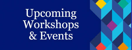 Upcoming Workshops &amp; Events